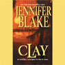 Clay (Abridged) Audiobook, by Jennifer Blake