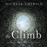 The Climb: My Journey Out of Darkness and Despair (Abridged) Audiobook, by Michele Emerick