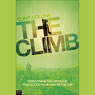 The Climb: Overcoming the Obstacles that Cloud Your View of the Top (Unabridged) Audiobook, by Clint Collins