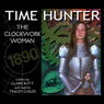 The Clockwork Woman: Time Hunter (Unabridged) Audiobook, by Claire Bott