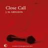 Close Call (Unabridged) Audiobook, by J. M. Gregson