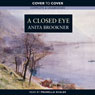 A Closed Eye (Unabridged) Audiobook, by Anita Brookner