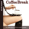 Coffee Break: A Collection of Four Erotic Stories (Abridged) Audiobook, by Miranda Forbes