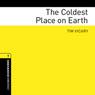 The Coldest Place on Earth: Oxford Bookworms Library (Unabridged) Audiobook, by Tim Vicary