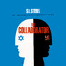 The Collaborator: A Novel About an Israeli Accused of Conspiring with the Nazis (Unabridged) Audiobook, by S. L. Stebel