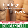 College Roommate Friends Become Lovers: A Modern Gay Sex Christmas Carol #3 (Unabridged) Audiobook, by Rod Mandelli
