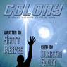 Colony (Unabridged) Audiobook, by Scott Reeves