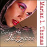 Color Me Jazzmyne (Unabridged) Audiobook, by Marian L. Thomas