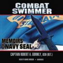 Combat Swimmer: Memoirs of a Navy SEAL (Unabridged) Audiobook, by Captain Robert A. Gormly
