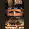Come Home, Joe: A Novel (Unabridged) Audiobook, by Tim Callahan