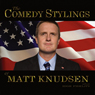 The Comedic Stylings of Matt Knudsen Audiobook, by Matt Knudsen