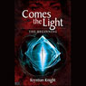 Comes the Light: The Beginning (Abridged) Audiobook, by Krystian Knight