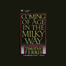 Coming of Age in the Milky Way Audiobook, by Timothy Ferris