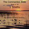 The Commented Bible: Book 54 - 1 Timothy (Unabridged) Audiobook, by Jerome Cameron Goodwin