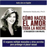 Como Hacer el Amor toda la Noche (How to Make Love all Night) (Unabridged) Audiobook, by Barbara Keesling