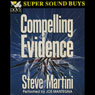 Compelling Evidence (Abridged) Audiobook, by Steve Martini