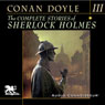 The Complete Stories of Sherlock Holmes, Volume 3 (Unabridged) Audiobook, by Arthur Conan Doyle