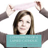 Confessions of a Lapsed Catholic (Unabridged) Audiobook, by Dr Sheila Cassidy