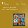 Confucius, Buddha, Jesus, and Muhammad Audiobook, by The Great Courses
