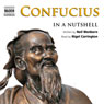 Confucius: In a Nutshell (Unabridged) Audiobook, by Neil Wenborn