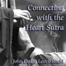 Connecting with the Heart Sutra: Mazus Heart Sutra Audiobook, by John Daido Loori Roshi