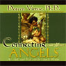 Connecting with Your Angels: See, Talk, and Work with the Angelic Realm Audiobook, by Doreen Virtue