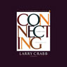 Connecting (Abridged) Audiobook, by Larry Crabb