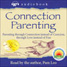 Connection Parenting Audiobook (Abridged) Audiobook, by Pam Leo