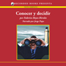 Conocer y decidir (Notice and Decide (Texto Completo)) (Unabridged) Audiobook, by Federico Reyes-Heroles