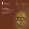Conquest of the Americas Audiobook, by The Great Courses