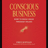 Conscious Business (Abridged) Audiobook, by Fred Kofman