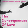 The Consequences of Love: Hands and Eyes of the Great Bodhisattva of Compassion Audiobook, by Geoffrey Shugen Arnold Sensei
