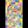 Continue Laughing (Abridged) Audiobook, by Carl Reiner