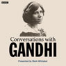 Conversations with Gandhi Audiobook, by Mark Whitaker