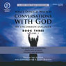Conversations with God: An Uncommon Dialogue: Book 3, Volume 1 (Abridged) Audiobook, by Neale Donald Walsch
