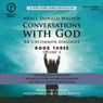 Conversations with God: An Uncommon Dialogue: Book 3, Volume 3 (Abridged) Audiobook, by Neale Donald Walsch