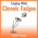 Coping with Chronic Fatigue (Unabridged) Audiobook, by Trudie Chalder