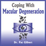 Coping with Macular Degeneration (Unabridged) Audiobook, by Dr Patricia Gilbert