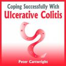 Coping Successfully With Ulcerative Colitis (Unabridged) Audiobook, by Peter Cartwright