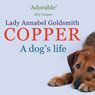 Copper: A Dogs Life (Unabridged) Audiobook, by Annabel Goldsmith