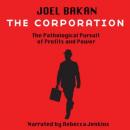The Corporation: The Pathological Pursuit of Profit and Power (Unabridged) Audiobook, by Joel Bakan