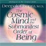 The Cosmic Mind and the Submanifest Order of Being Audiobook, by Deepak Chopra