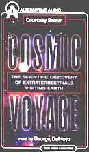 Cosmic Voyage: The Scientific Discovery of Extraterrestrials Visiting Earth (Abridged) Audiobook, by Courtney Brown