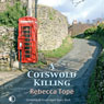 A Cotswold Killing (Unabridged) Audiobook, by Rebecca Tope