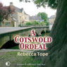 A Cotswold Ordeal (Unabridged) Audiobook, by Rebecca Tope