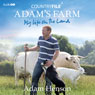Countryfile: Adams Farm - My Life on the Land (Unabridged) Audiobook, by Adam Henson