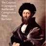 The Courtier: Il Cortegiano (Unabridged) Audiobook, by Baldassare Castiglione
