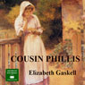 Cousin Phillis (Unabridged) Audiobook, by Elizabeth Gaskell
