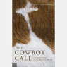 The Cowboy Call: Living for Jesus in the Western World (Abridged) Audiobook, by Dale Hirschman