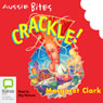 Crackle!: Aussie Bites (Unabridged) Audiobook, by Margaret Clark